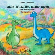 Der kleine Dino Doni und seine Freunde - Feuerdino