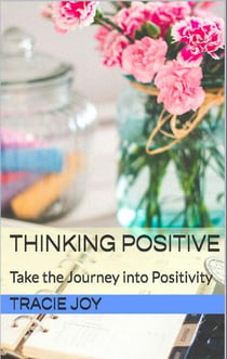 Thinking Positive: Take The Journey into Positivity