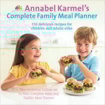 Annabel Karmel's Complete Family Meal Planner