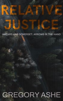 Relative Justice - Hazard and Somerset: Arrows in the Hand, #1