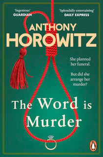 The Word Is Murder - The bestselling mystery from the author of Magpie Murders