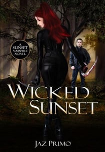 Wicked Sunset (Sunset Vampire Series, Book 4) - The Sunset  Vampires, #4
