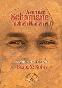 Wenn der Schamane deinen Namen ruft - Band 2 - Sohn