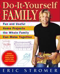 Do-It-Yourself Family - Fun and Useful Home Projects the Whole Family Can Make Together