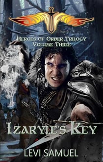 Izaryle's Key - Heroes of Order, #3
