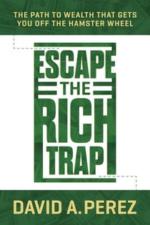 Escape the Rich Trap: The Path to Wealth That Gets You Off the Hamster Wheel