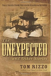 The Unexpected and Other Stories - Tall Tales from the High Plains & Beyond, #1