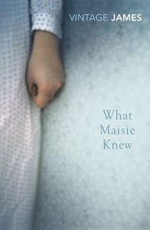 What Maisie Knew - and The Pupil