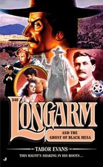 Longarm 346 - Longarm and the Ghost of Black Mesa