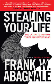 Stealing Your Life - The Ultimate Identity Theft Prevention Plan