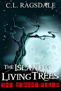 The Island Of Living Trees - The Reboot Files, #2