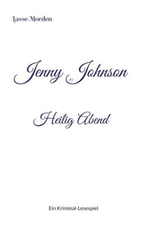 Jenny Johnson #0 Heilig Abend - Ein Kriminal-Lesespiel