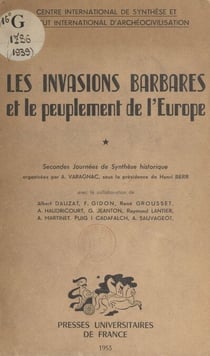 Les invasions barbares et le peuplement de l'Europe (1) - Secondes Journées de synthèse historique organisées par André Varagnac, sous la présidence de Henri Berr