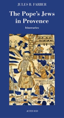 The Pope's Jews in Provence - Itineraries