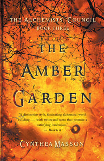 The Amber Garden - The Alchemists’ Council, Book 3