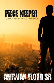 Piece Keeper - A Black Love Detective Story Book 1