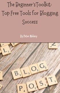 The Beginner's Toolkit: Top Free Tools For Blogging Success