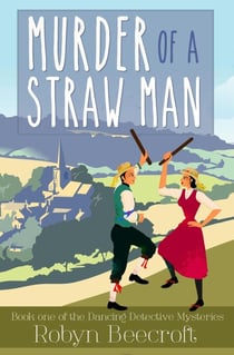 Murder of a Straw Man - The Dancing Detective Mysteries, #1