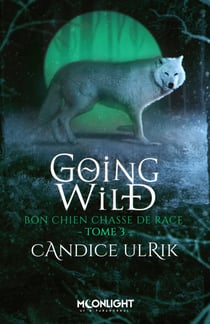 Bon chien chasse de race - Going Wild, T3