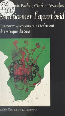 Sanctionner l'apartheid ? Quatorze questions sur l'isolement de l'Afrique du Sud - Quatorze questions sur l'isolement de l'Afrique du Sud
