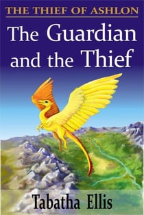 The Guardian and the Thief - The Thief of Ashlon, #1