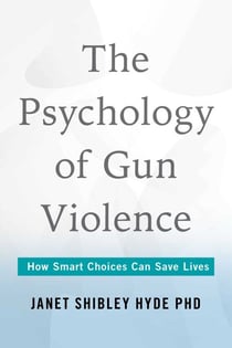 Psychology of Gun Violence - How Smart Choices Can Save Lives