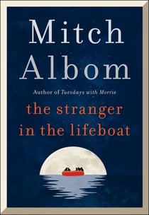 The Stranger in the Lifeboat - The uplifting new novel from the bestselling author of Tuesdays with Morrie