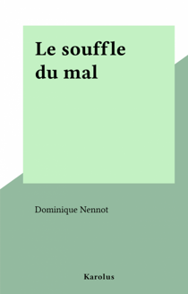 Le souffle du mal