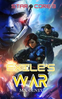 Star Core 3: Exile's War - Star Core, #3