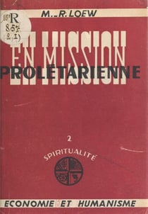 En mission prolétarienne (1) - Étapes vers un apostolat intégral