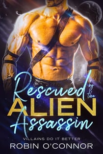 Rescued by the Alien Assassin
