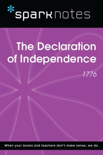 The Declaration of Independence (1776) (SparkNotes History Note)
