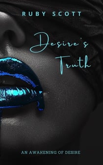 Desire's Truth - An Awakening of Desire, #5