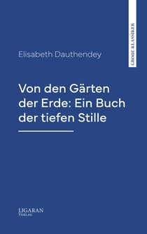 Von den Gärten der Erde: Ein Buch der tiefen Stille