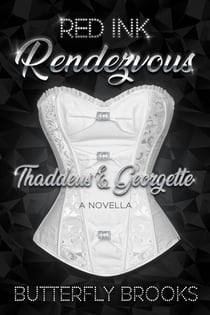 Red Ink Rendezvous~ Thaddeus & Georgette - Red Ink Rendezvous