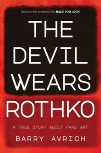 The Devil Wears Rothko - Inside The Art Scandal that Rocked the World