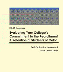 Evaluating Your College's Commitment to the Recruitment &amp; Retention of Students of color: Self-Evaluation Instrument
