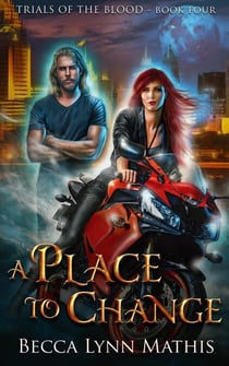A Place to Change - Trials of the Blood, #4