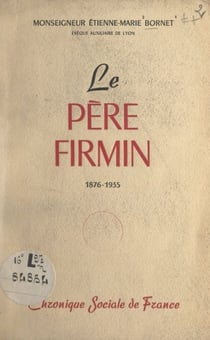 Le Pe`re Firmin, 1876-1935