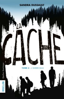 La Cache - Tome 2 - L'Ambre bleu