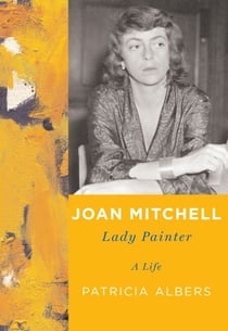 Joan Mitchell - Lady Painter