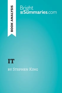 IT by Stephen King (Book Analysis) - Detailed Summary, Analysis and Reading Guide