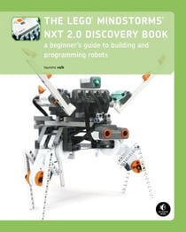 The LEGO MINDSTORMS NXT 2.0 Discovery Book - A Beginner's Guide to Building and Programming Robots