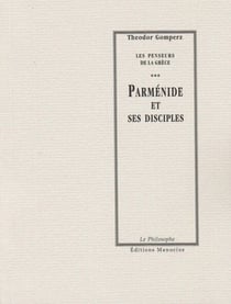 Parménide et ses disciples - Les Penseurs de la Grèce