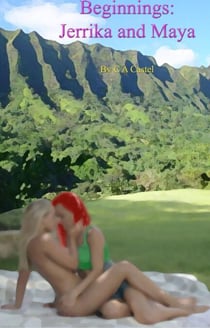 Beginnings: Jerrika And Maya - The Adventures Of Jerrika And Maya, #2