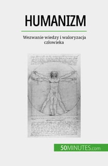 Humanizm - Wezwanie wiedzy i waloryzacja czlowieka