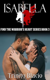 Isabella - Finding The Warrior's Heart, #3