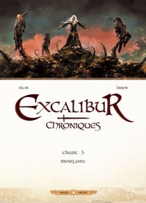 Excalibur Chroniques T05 - Morgane