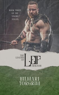 The Legend of Leif Erikson - Viking Sagas, #3