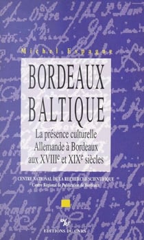 Bordeaux-Baltique - La présence culturelle allemande à Bordeaux aux XVIIIe et XIXe siècles